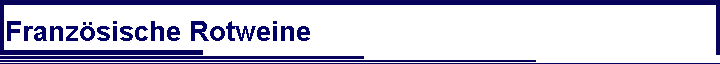 Franz�sische Rotweine