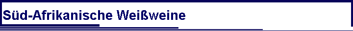 S�d-Afrikanische Wei�weine